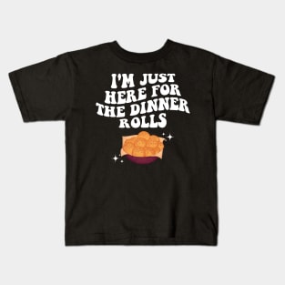I'm Just Here For The Dinner Rolls Funny Thanksgiving Kids T-Shirt